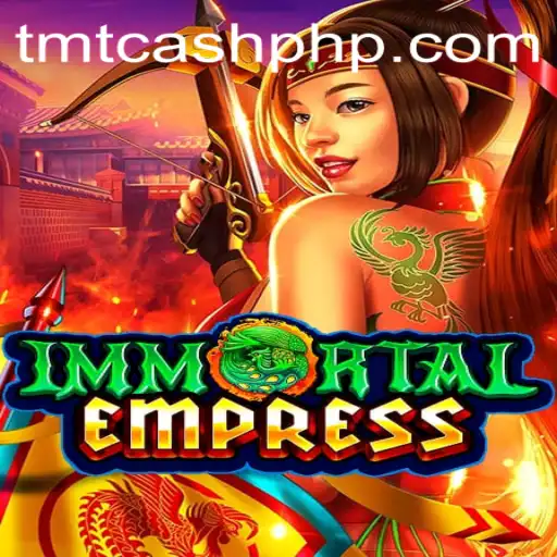 ImmortalEmpress: Unveiling the Epic Adventure with TMTCash