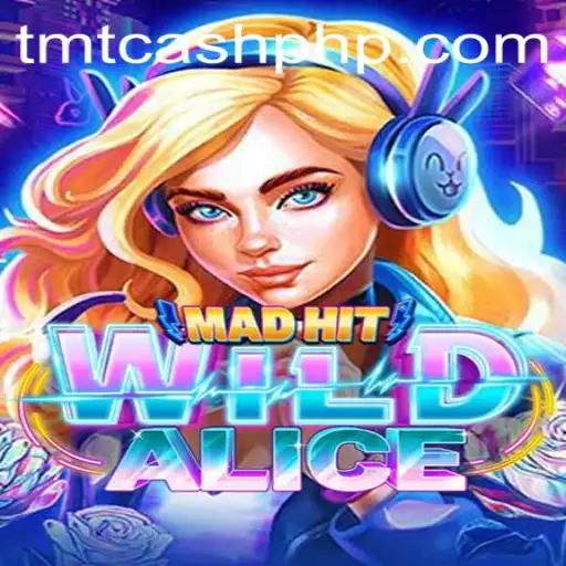 Exploring MadHitWildAlice: A Unique Gaming Experience with TMTCash