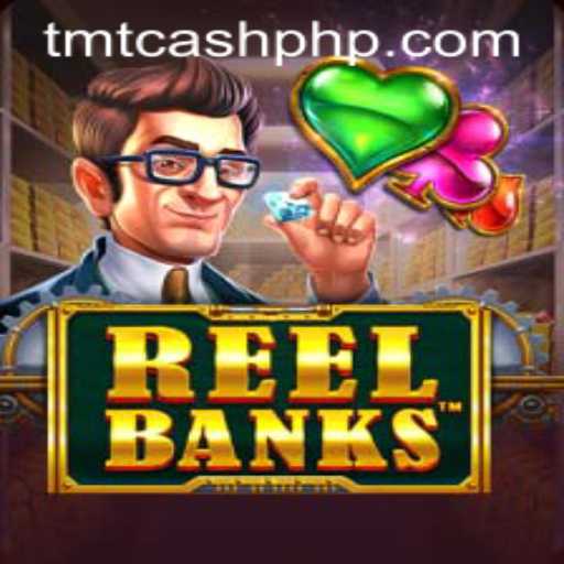 Exploring the Exciting World of ReelBanks and TMTCash